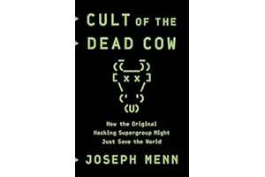 Cult of the Dead Cow: How the Original Hacking Supergroup Might Just Save the World