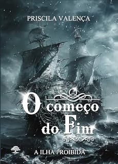 Livro O Começo do Fim - A Ilha Proibida (O Começo do Fim (Trilogia) Livro 2)