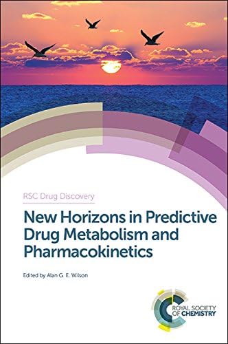 New Horizons in Predictive Drug Metabolism and Pharmacokinetics (Drug Discovery, Volume 49)