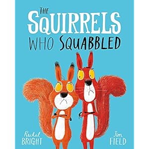 The Squirrels Who Squabbled: Rachel Bright