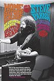 Home Before Daylight: My Life on the Road with the Grateful Dead by Steve Parish, Joe Layden
