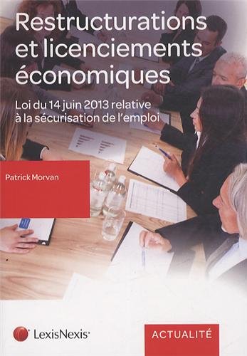 Le  nouveau droit social des restructurations et des licenciements économiques