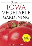 Front cover for the book Guide to Iowa Vegetable Gardening (Vegetable Gardening Guides) by James Fizzell