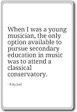 When I was a young musician, the only option