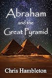 Abraham and the Great Pyramid