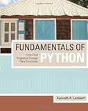 Fundamentals of Python: From First Programs through Data Structures by Kenneth A. Lambert