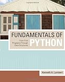 Fundamentals of Python: From First Programs through Data Structures by Kenneth A. Lambert