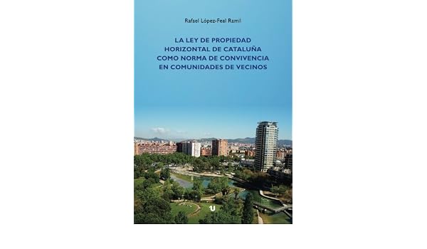 La ley de propiedad horizontal de catalunya como norma de ...