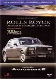 Légende Automobile : Rolls Royce, L'élégance Et La Noblesse À L'état Pur (100 Ans D'automobile)
