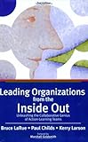 Leading Organizations from the Inside Out : Unleashing the Collaborative Genius of Action-Learning Teams, Bruce LaRue, 0471771678