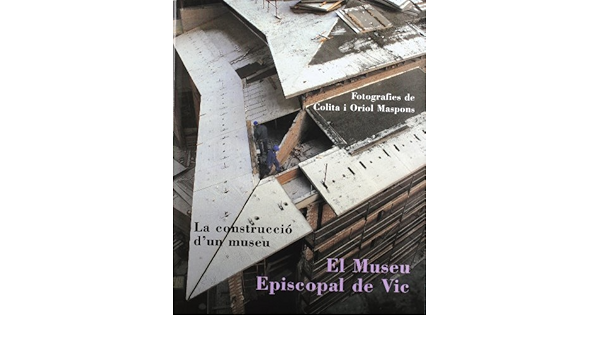 Museu Episcopal de Vic. La construcció dun museu/El: Amazon ...