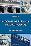 Image de Accounting for Value in Marx's Capital: The Invisible Hand (Heterodox Studies in the Critique of Political Economy)