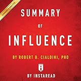 Summary of Influence: by Robert B. Cialdini | Includes Analysis