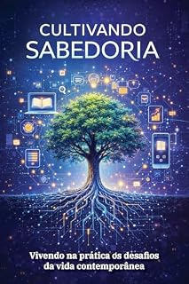 Livro Cultivando Sabedoria: Reflexões e práticas diárias para fortalecer mente, corpo e espírito