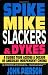 Spike, Mike, Slackers, & Dykes: A Guided Tour Across a Decade of American Independent Cinema by John Pierson