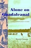 Alone on Guadalcanal: A Coastwatcher's Story (Bluejacket Books)