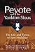 Peyote and the Yankton Sioux: The Life and Times of Sam Necklace by Thomas C. Maroukis, Leonard R Bruguier