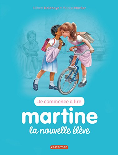 Martine, la nouvelle élève (JE COMMENCE A L) (French Edition) by Gilbert Delahaye