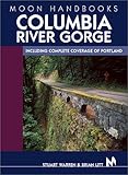 Moon Handbooks Columbia River Gorge: Including Complete Coverage of Portland by 