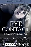 "Eye Contact (The Conditioned)" av Rebecca Royce