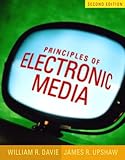 Principles of Electronic Media (2nd Edition) by 