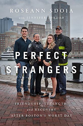 Perfect Strangers: Friendship, Strength, and Recovery After Boston’s Worst Day