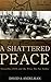 A Shattered Peace: Versailles 1919 and the Price We Pay Today - Book by David Andelman
