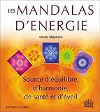Les Mandalas d'Energie : Source d'équilibre, d'harmonie, d'éveil by