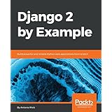 Django 2 by Example: Build powerful and reliable Python web applications from scratch