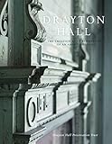 Drayton Hall: The Creation and Preservation of an American Icon (Landmarks)