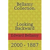 Bellamy Collection. Looking Backward: 2000 - 1887