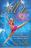 ALL IN: My Amazing Journey as a Dance Dad
