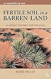 Fertile Soil in a Barren Land: A Desert Odyssey for the Soul (An Explorefaith.org Book) by 