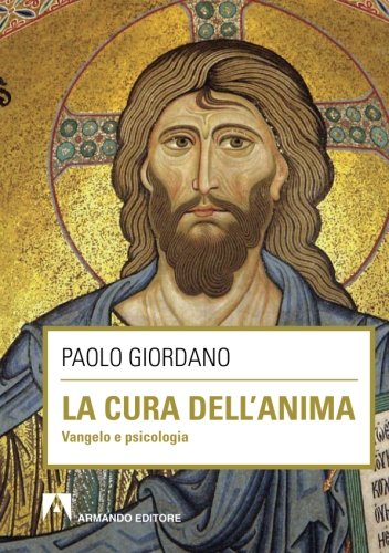 La cura dell'anima. Vangelo e psicologia (Italian Edition)