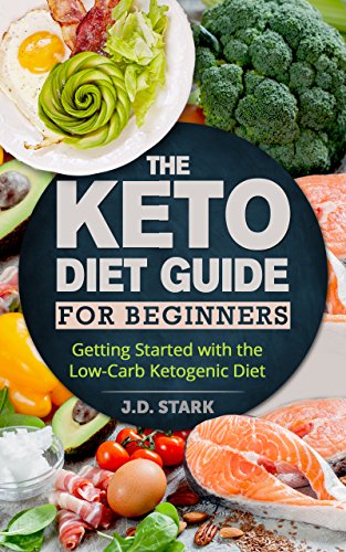 The Keto Diet Guide for Beginner: Getting Started with the Low-Carb Ketogenic Diet