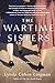 The Wartime Sisters: A Novel