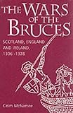 "The Wars of the Bruces Scotland, England and Ireland, 1306-1328" av Colm McNamee