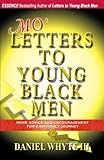 Mo' Letters to Young Black Men: More Advice & Encouragement for a Difficult Journey by 