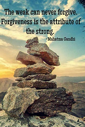 The Weak Can Never Forgive Amazon | The Weak Can Never Forgive. Forgiveness Is The Attribute Of The  Strong.: 110 Pages Notebook With Quote By Mahatma Gandhi | Goal, Score Your  | Philosophy