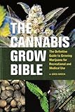 The Cannabis Grow Bible: The Definitive Guide to Growing Marijuana for Recreational and Medical Use (Ultimate Series)