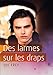 Des larmes sur les draps (French Edition) by 