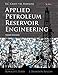 Applied Petroleum Reservoir Engineering