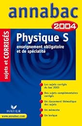 Annabac 2004 : Physique, S - Enseignement obligatoire et de spécialité (+ corrig