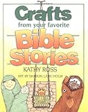 Crafts From Your Favorite Bible Stories (Christian Crafts)