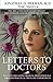 Letters to Doctors: Patients Educating Medical Professionals Through Practical True-Life Experiences by Dr. Jonathan Herman, Teri Smieja