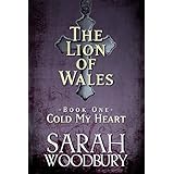 Cold My Heart: Love, magic, and faith in the time of King Arthur (The Lion of Wales Book 1)