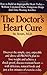 The Doctor's Heart Cure: Beyond the Modern Myths of Diet and Exercise: The Clinically-Proven Plan of Breakthrough Health Secr