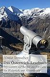 Das Österreich-Lesebuch: Impressionen und Rezepte aus dem Land von Walzertakt und Mozartkugeln (German Edition) by 