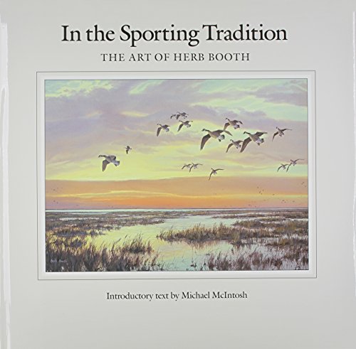 IN THE SPORTING TRADITION: The Art of Herb Booth (Joe and Betty Moore Texas Art Series)