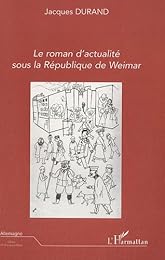 Le  roman d'actualité sous la République de Weimar